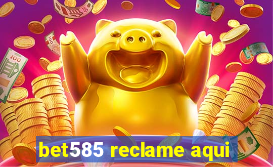 bet585 reclame aqui